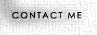 CONTACT ME